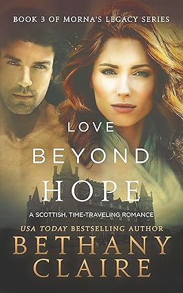 Love Beyond Hope : A Scottish, Time Travel Romance