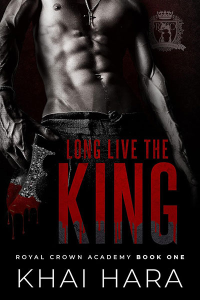 Long Live The King (RCA: Royal Crown Academy Book 1)