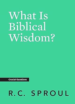 What Is Biblical Wisdom?