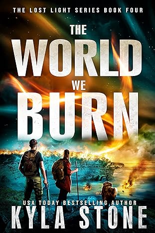 The World We Burn: A Post-Apocalyptic Survival Thriller