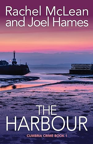 The Harbour (Cumbria Crime Book 1)