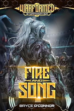 Fire and Song (Warformed: Stormweaver Book 2)