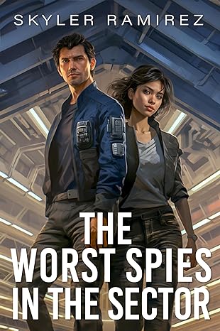 The Worst Spies in the Sector: A Science Fiction Thriller!