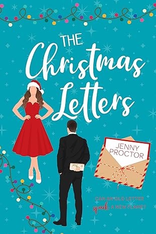 The Christmas Letters: A Sweet Holiday Romantic Comedy