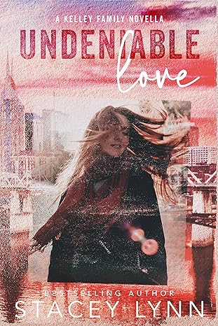 Undeniable Love (The Kelley Family Series)