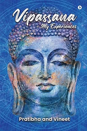 Vipassana - My Experiences