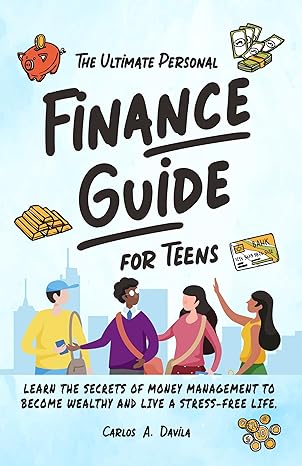 The Ultimate Personal Finance Guide for Teens